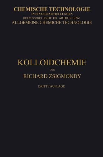 Kolloidchemie Ein Lehrbuch (Chemische Technologie in Einzeldarstellungen) (German Edition)