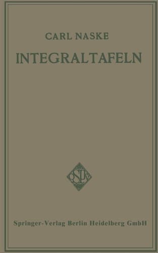 Integraltafeln Für Ingenieure und verwandte Berufe sowie für Studierende Technischer Hoch- und Fachschulen