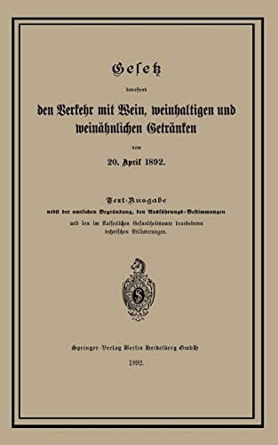 Gesetz betreffend den Verkehr mit Wein, weinhaltigen und weinähnlichen Getränken vom 20. April 1892
