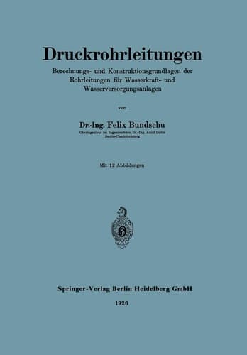 Druckrohrleitungen: Berechnungs- und Konstruktionsgrundlagen der Rohrleitungen für Wasserkraft- und Wasserversorgungsanlagen (German Edition)