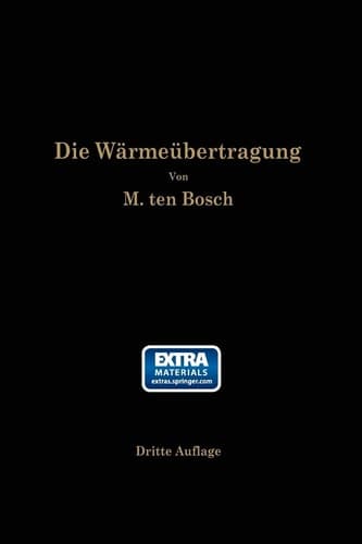 Die Wärmeübertragung: Ein Lehr- und Nachschlagebuch für den praktischen Gebrauch (German Edition)