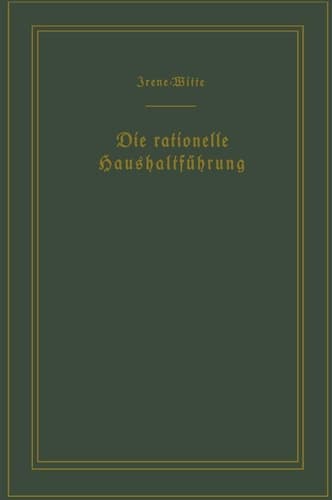 Die rationelle Haushaltführung / The New Housekeeping Betriebswissenschaftliche Studien / Efficiency Studies in Home Management