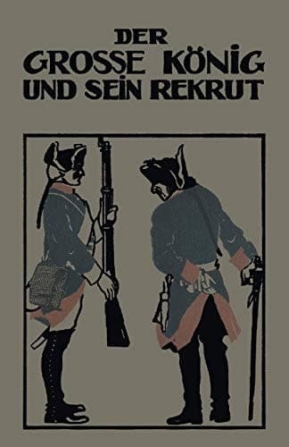 Der Grosse König und sein Rekrut