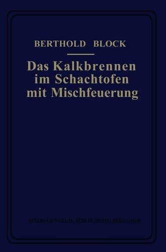 Das Kalkbrennen im Schachtofen mit Mischfeuerung (German Edition)