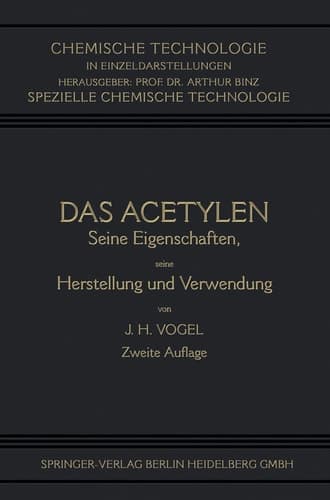 Das Acetylen Seine Eigenschaften seine Herstellung und Verwendung