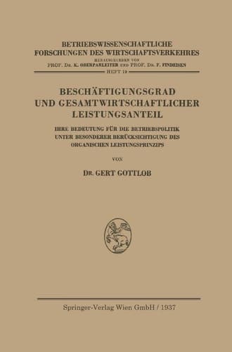 Beschäftigungsgrad und Gesamtwirtschaftlicher Leistungsanteil Ihre Bedeutung für die Betriebspolitik unter Besonderer Berücksichtigung des Organischen Leistungsprinzips