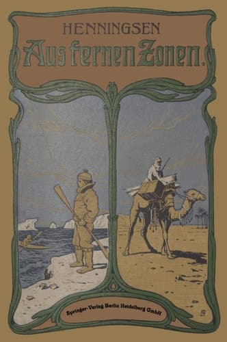 Aus Fernen Zonen Originalberichte berühmter Forscher und Reisenden
