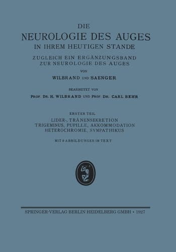 Lider-, Tränensekretion Trigeminus, Pupille, Akkommodation Heterochromie, Sympathikus Ergänzungsband der Neurologie des Auges