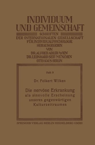 Die nervöse Erkrankung als sinnvolle Erscheinung unseres gegenwärtigen Kulturzeitraumes Eine Untersuchung über die Störungen des heutigen Soziallebens