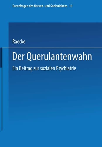Der Querulantenwahn Ein Beitrag zur sozialen Psychiatrie