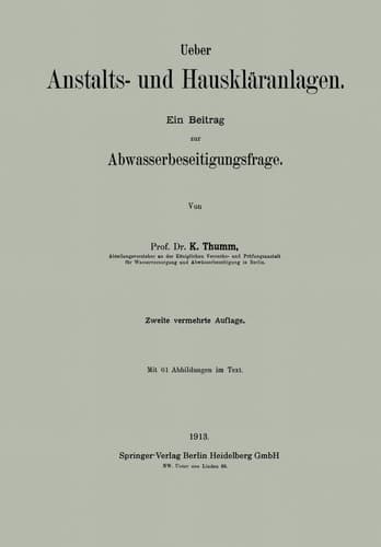 Ueber Anstalts- und Hauskläranlagen: Ein Beitrag zur Abwasserbeseitigungsfrage (German Edition)