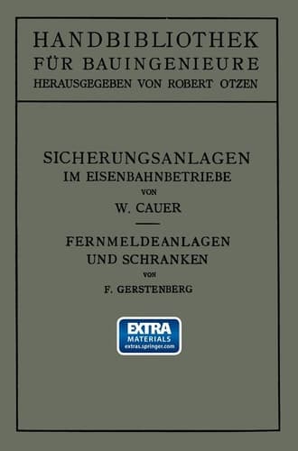Sicherungsanlagen im Eisenbahnbetriebe Auf Grund gemeinsamer Vorarbeit mit Dr.-Ing. M. Oder weiland Professor an der Technischen Hochschule zu Danzig