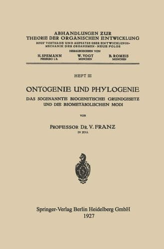 Ontogenie und Phylogenie Das Sogenannte Biogenetische Grundgesetƶ und die Biometabolischen Modi