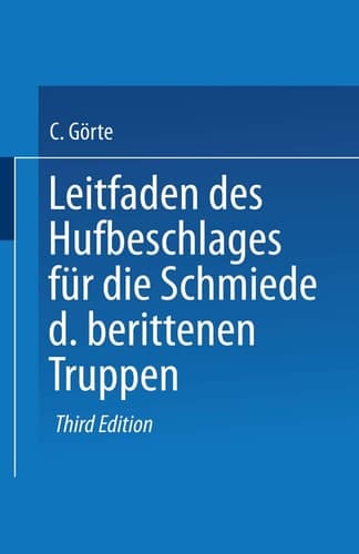 Leitfaden des Hufbeschlages für die Schmiede der berittenen Truppen (German Edition)