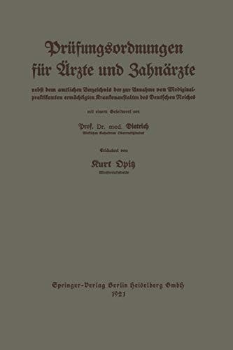 Leitfaden der Prüfungsordnungen für Ärzte und Zahnärzte nebst dem amtlichen Verzeichnis der zur Annahme von Medizinalpraktikanten ermächtigten Krankenanstalten des Deutschen Reiches