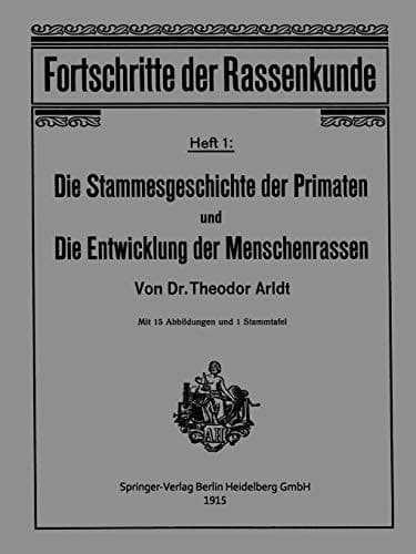 Die Stammesgeschichte Der Primaten Und Die Entwicklung Der Menschenrassen (Fortschritte der Rassenkunde, 1) (German Edition)
