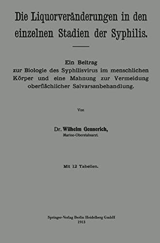 Die Liquorveränderungen in den einzelnen Stadien der Syphilis Ein Beitrag zur Biologie des Syphilisvirus im menschlichen Körper und eine Mahnung zur Vermeidung oberflächlicher Salvarsanbehandlung