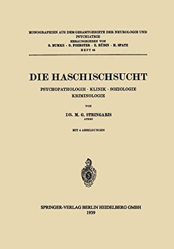 Die Haschischsucht Psychopathologie · Klinik · Soziologie Kriminologie
