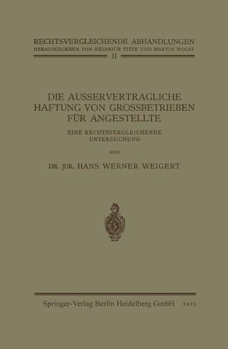 Die Ausservertragliche Haftung von Grossbetrieben für Angestellte Eine Rechtsvergleichende Untersuchung