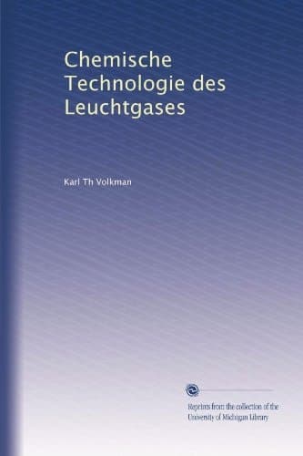 Chemische Technologie des Leuchtgases (German Edition)