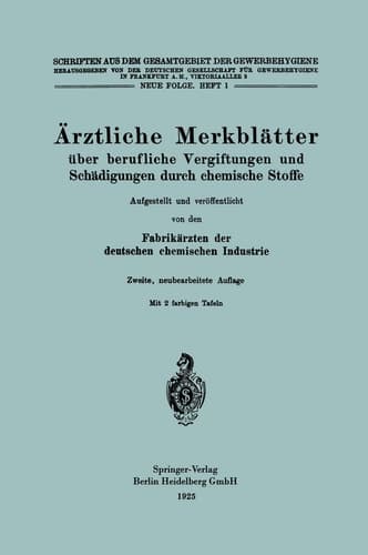 Ärztliche Merkblätter über berufliche Vergiftungen und Schädigungen durch chemische Stoffe (Schriften aus dem Gesamtgebiet der Gewerbehygiene, 1) (German Edition)
