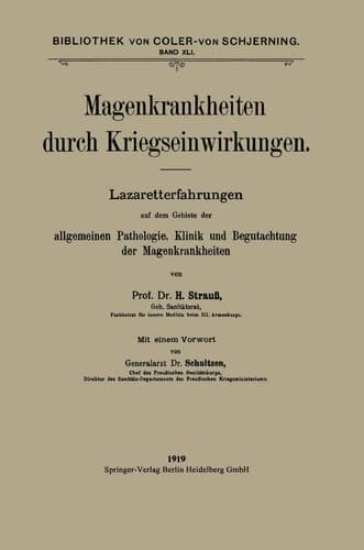 Magenkrankheiten durch Kriegseinwirkungen: Lazaretterfahrungen auf dem Gebiete der allgemeinen Pathologie, Klinik und Begutachtung der ... Coler-von Schjerning, 41) (German Edition)