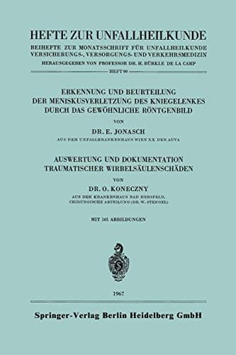 Erkennung und Beurteilung der Meniskusverletzung des Kniegelenkes durch das Gewöhnliche Röntgenbild. Auswertung und Dokumentation Traumatischer Wirbelsäulenschäden