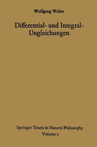 Differential- und Integral-Ungleichungen und ihre Anwendung bei Abschätzungs- und Eindeutigkeitsproblemen