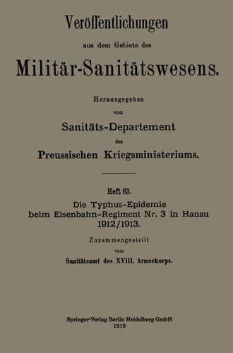 Die Typhus-Epidemie beim Eisenbahn-Regiment Nr. 3 in Hanau 1912/1913