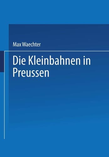 Die Kleinbahnen in Preussen (German Edition)