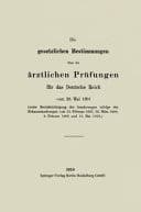 Die gesetzlichen Bestimmungen über die ärztlichen Prüfungen für das Deutsche Reich