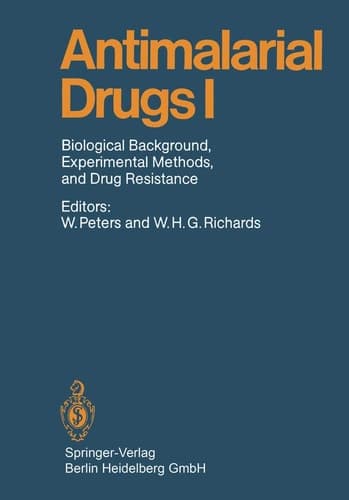 Antimalarial Drugs I Biological Background, Experimental Methods, and Drug Resistance