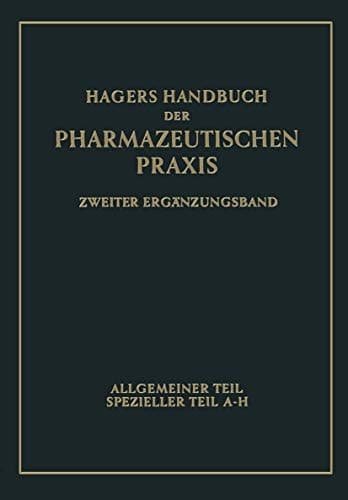 Hagers Handbuch der pharmazeutischen Praxis Für Apotheker, Arzneimittelhersteller, Drogisten, Ärzte u. Medizinalbeamte