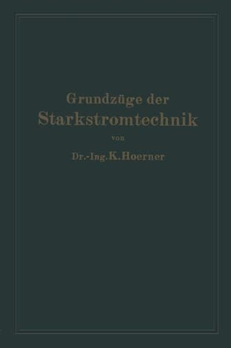 Grundzüge der Starkstromtechnik Für Unterricht und Praxis