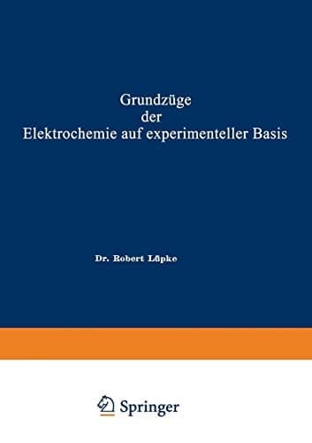 Grundzüge der Elektrochemie auf experimenteller Basis (German Edition)