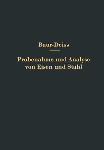 Probenahme und Analyse von Eisen und Stahl: Hand- und Hilfsbuch für Eisenhütten-Laboratorien (German Edition)