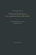 Praktisches Handbuch der gesamten Schweißtechnik Erster Band Gasschmelzschweiß- und Schneidtechnik