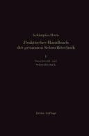 Praktisches Handbuch der gesamten Schweisstechnik Erster Band Gasschweiß- und Schneidtechnik