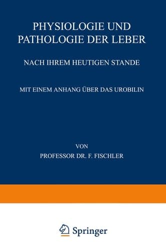 Physiologie und Pathologie der Leber Nach ihrem Heutigen Stande (German Edition)