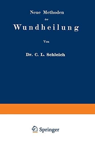 Neue Methoden Der Wundheilung: Ihre Bedingungen Und Vereinfachung Für Die Praxis (German Edition)
