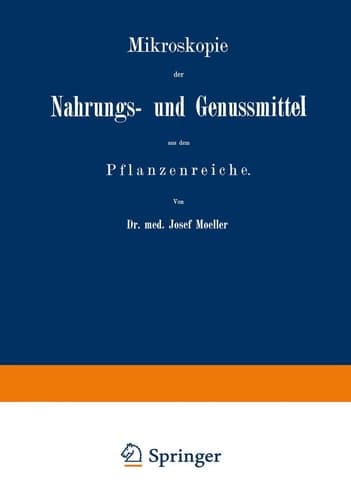 Mikroskopie der Nahrungs- und Genussmittel aus dem Pflanzenreiche (German Edition)