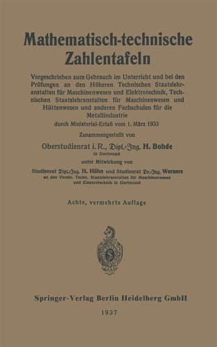 Mathematisch-technische Zahlentafeln Vorgeschrieben zum Gebrauch im Unterricht und bei den Prüfungen an den Höheren Technischen Staatslehranstalten für Maschinenwesen und Elektrotechnik, Technischen Staatslehranstalten für Maschinenwesen und Hüttenwesen und anderen Fachschulen für die Metallindustrie