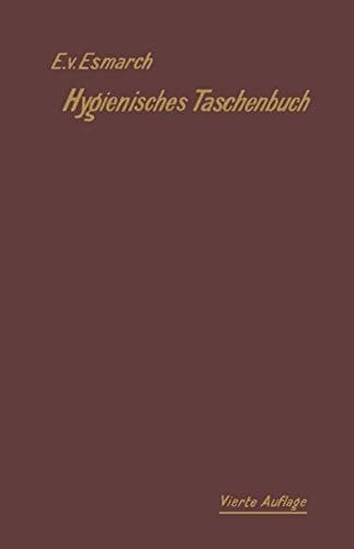 Hygienisches Taschenbuch für Medizinal- und Verwaltungsbeamte, Arzte, Techniker und Schulmänner