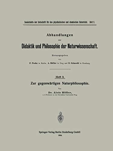 Zur gegenwärtigen Naturphilosophie (Abhandlungen zur Didaktik und Philosophie der Naturwissenschaft) (German Edition)