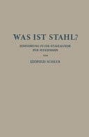 Was ist Stahl? Einführung in die Stahlkunde für Jedermann