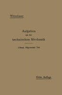 Aufgaben aus der technischen Mechanik I. Band. Allgemeiner Teil