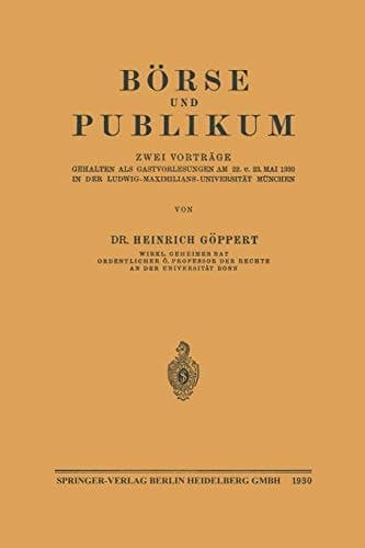 Börse und Publikum Zwei Vorträge Gehalten als Gastvorlesungen am 22. u. 23. Mai 1930 in der Ludwig-Maximilians-Universität München