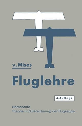 Fluglehre: Vorträge über Theorie und Berechnung der Flugzeuge in Elementarer Darstellung (German Edition)