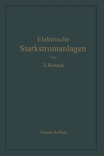 Elektrische Starkstromanlagen Maschinen, Apparate, Schaltungen, Betrieb