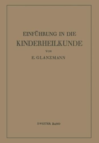 Einführung in die Kinderheilkunde Zweiter Band: 73 Weitere Vorlesungen für Studierende und Ärzte
